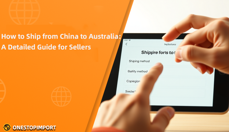 Sourcing from China to Australia: A detailed guide for sellers